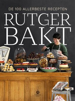 Rutger bakt de 100 allerbeste recepten- Rutger van den Broek